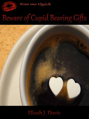 cover image of Beware of Cupid Bearing Gifts